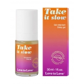 Пролонгирующий гель для мужчин Take It Slow - 30 мл. - Love to Love - купить с доставкой в Пензе