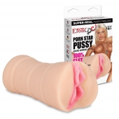 Мастурбатор-вагина PORN STAR PUSSY - Erotic Fantasy - в Пензе купить с доставкой