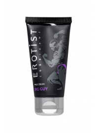 Крем для увеличения пениса Erotist Big Guy - 50 мл. - Erotist Lubricants - купить с доставкой в Пензе