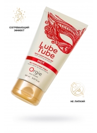 Интимный гель на водной основе Lube Tube Hot с разогревающим эффектом - 150 мл. - ORGIE - купить с доставкой в Пензе
